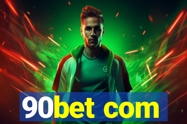 90bet com